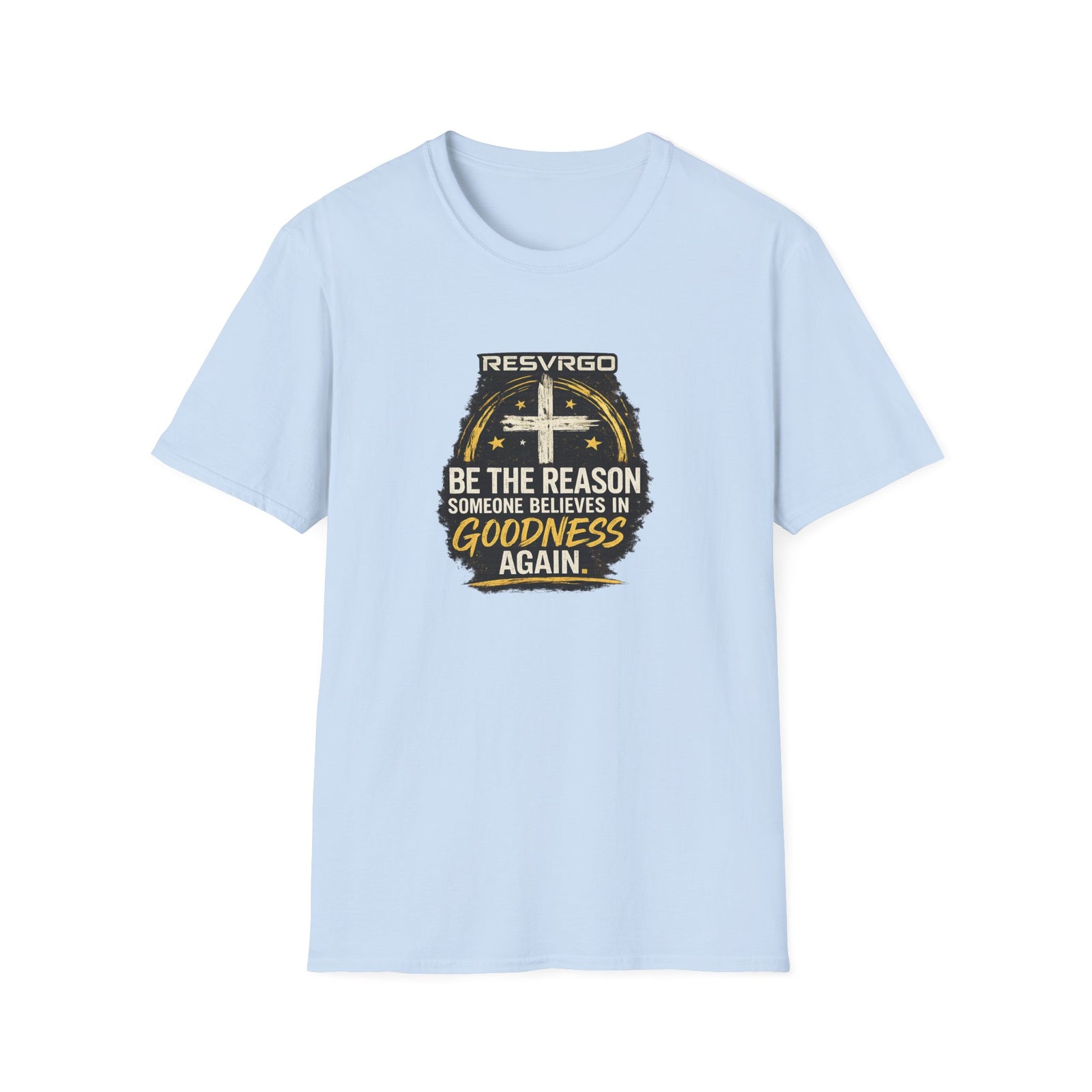 Resvrgo 'Be The Reason Someone Believes in Goodness' T-Shirt