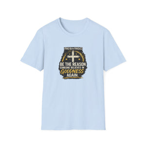 Resvrgo 'Be The Reason Someone Believes in Goodness' T-Shirt