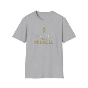 Be Ready for a Miracle T-Shirt — Inspirational Faith Graphic Tee