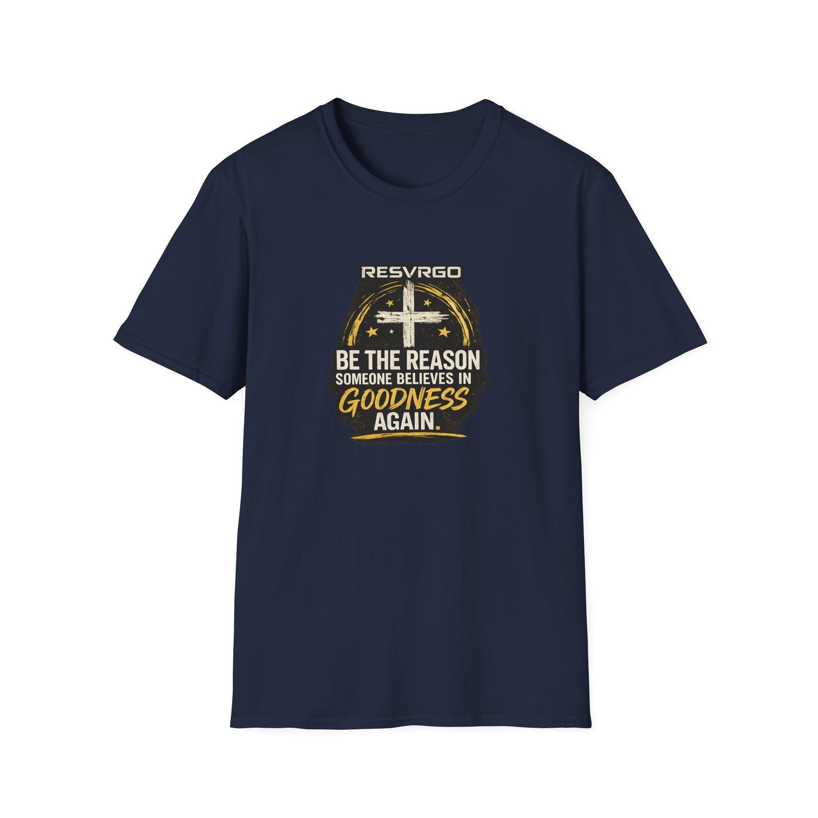 Resvrgo 'Be The Reason Someone Believes in Goodness' T-Shirt