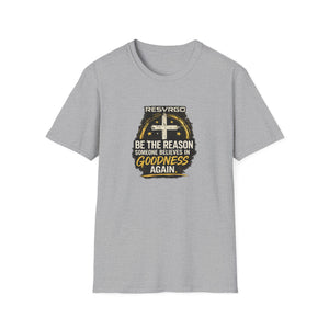 Resvrgo 'Be The Reason Someone Believes in Goodness' T-Shirt