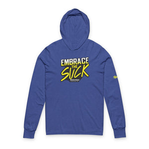Embrace The Suck Hooded Long Sleeve Tee