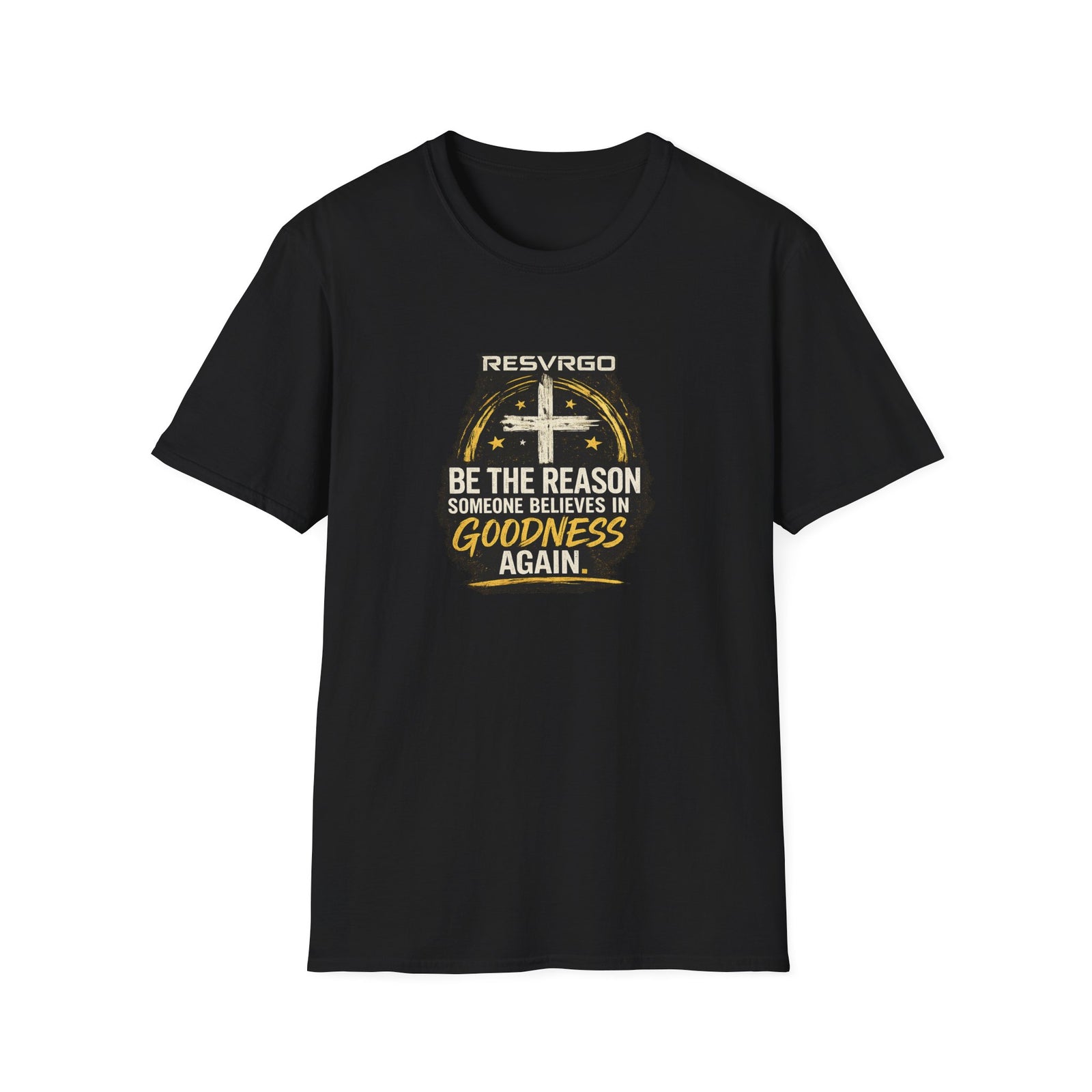 Resvrgo 'Be The Reason Someone Believes in Goodness' T-Shirt