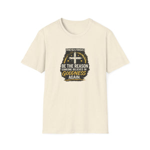 Resvrgo 'Be The Reason Someone Believes in Goodness' T-Shirt