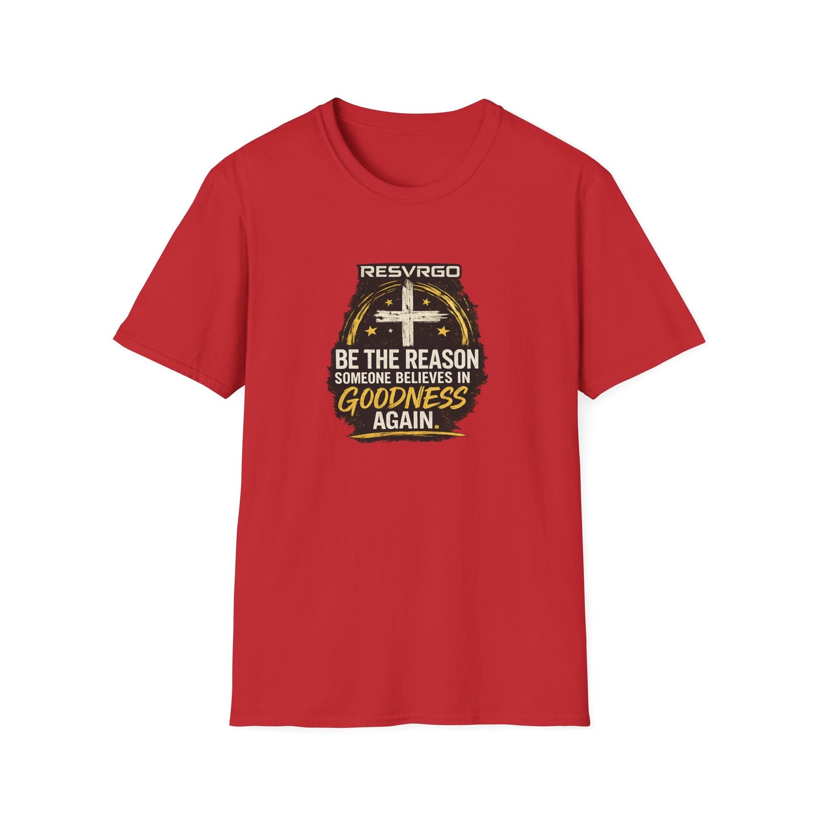 Resvrgo 'Be The Reason Someone Believes in Goodness' T-Shirt