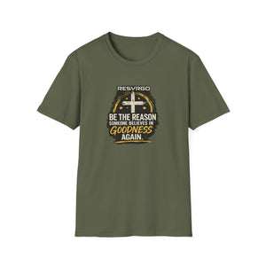 Resvrgo 'Be The Reason Someone Believes in Goodness' T-Shirt