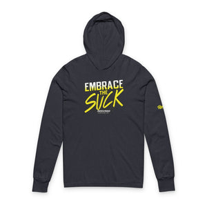 Embrace The Suck Hooded Long Sleeve Tee