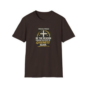 Resvrgo 'Be The Reason Someone Believes in Goodness' T-Shirt
