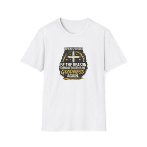 Resvrgo 'Be The Reason Someone Believes in Goodness' T-Shirt