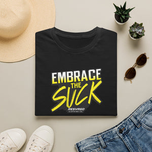 RESVRGO-Embrace The Suck T-Shirt  Graphic