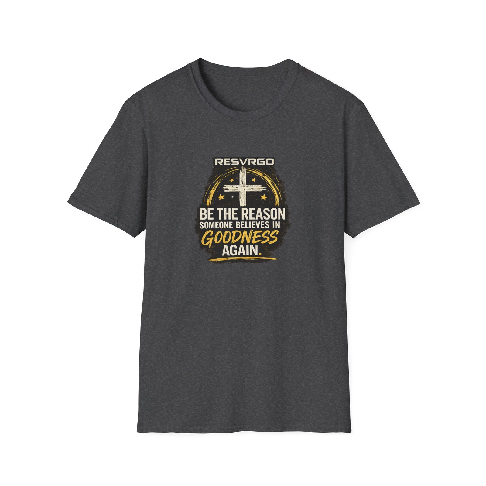 Resvrgo 'Be The Reason Someone Believes in Goodness' T-Shirt