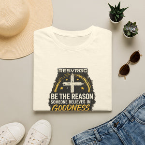 Resvrgo 'Be The Reason Someone Believes in Goodness' T-Shirt